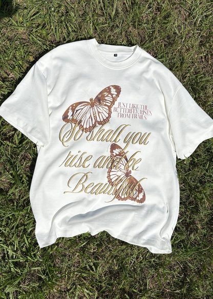 "So Shall You Rise Butterfly" T- Shirt
