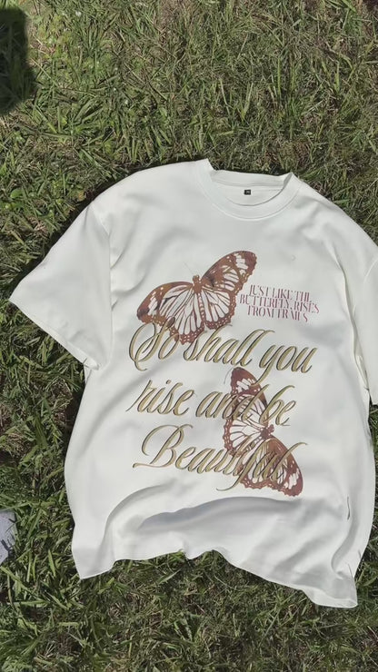 "So Shall You Rise Butterfly" T- Shirt